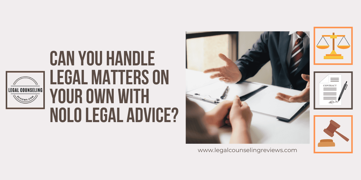 Can You Handle Legal Matters on Your Own with Nolo Legal Advice
