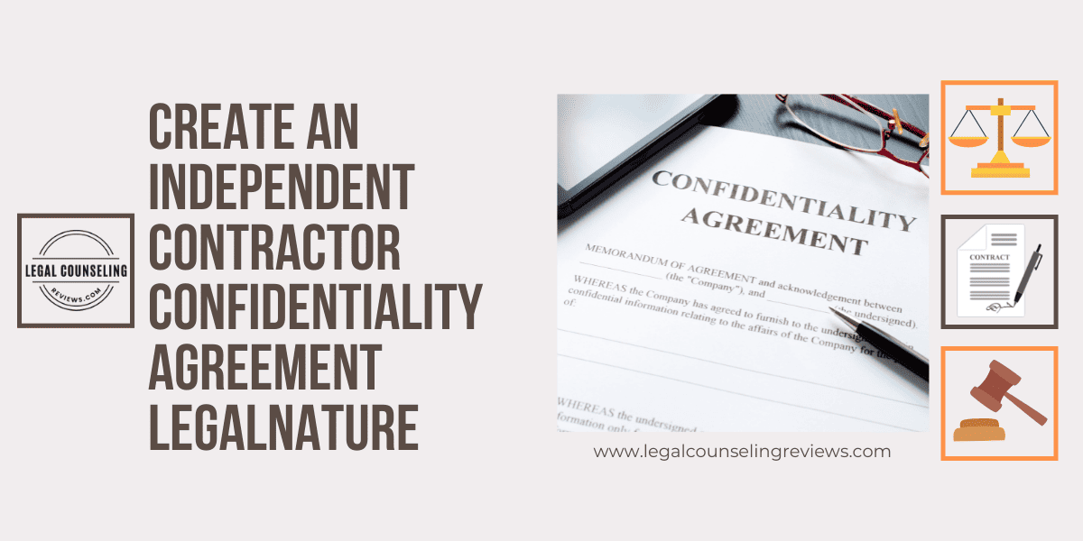 Create an Independent Contractor Confidentiality Agreement - LegalNature