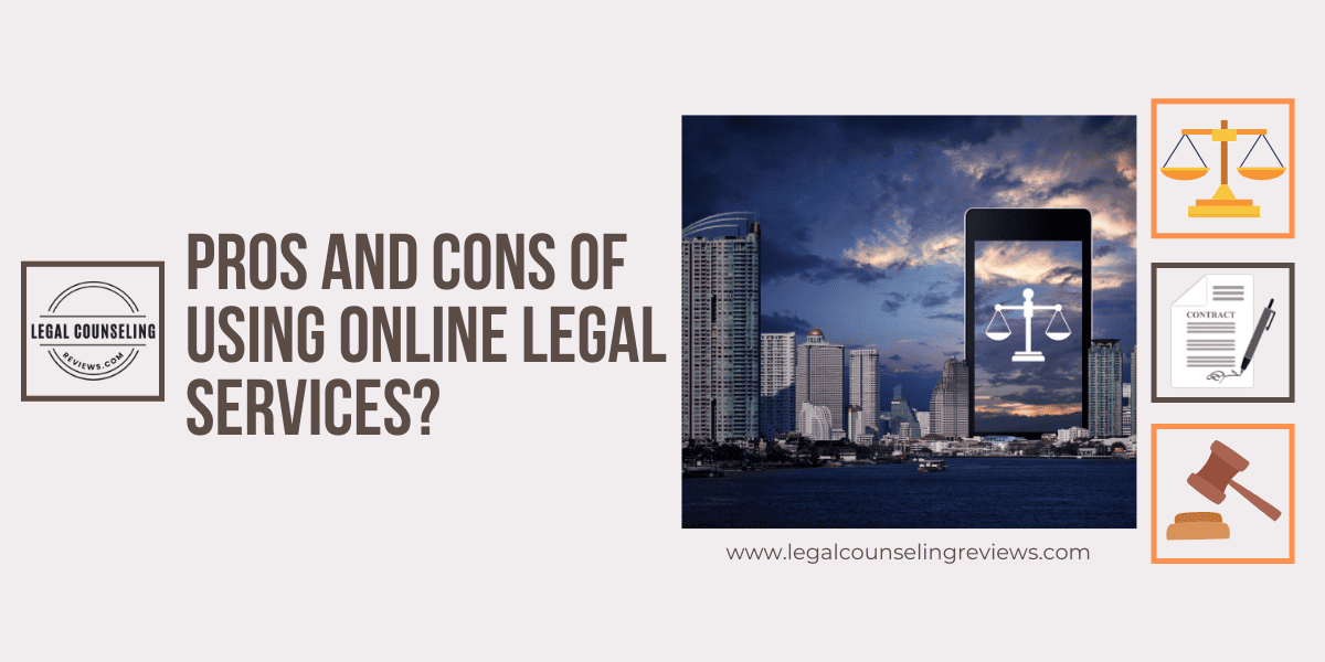 Pros and Cons of Using Online Legal Services