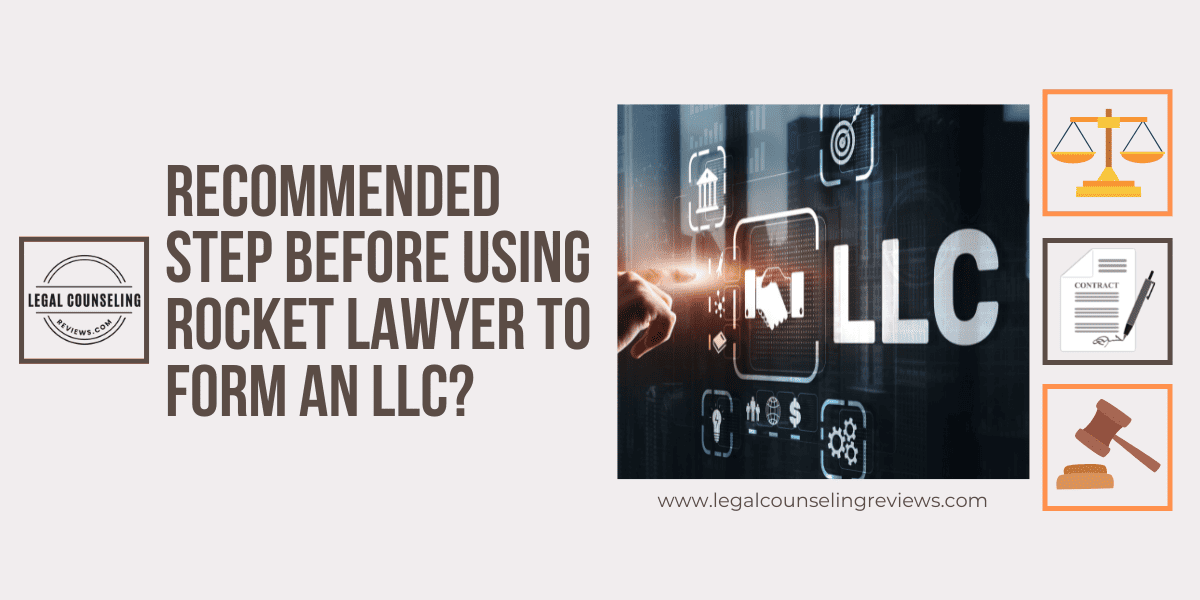 Recommended Steps Before Using Rocket Lawyer to Form an LLC